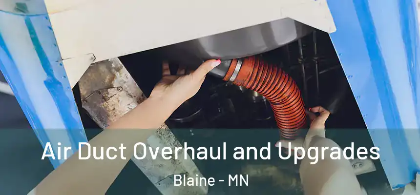  Air Duct Overhaul and Upgrades Blaine - MN