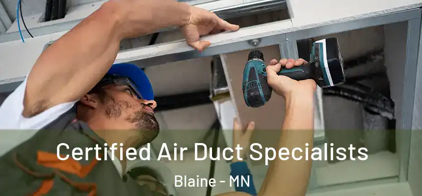 Certified Air Duct Specialists Blaine - MN