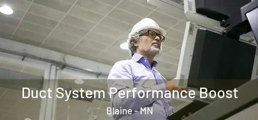 Duct System Performance Boost Blaine - MN