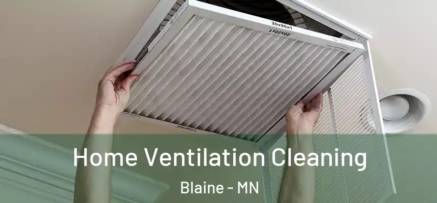  Home Ventilation Cleaning Blaine - MN
