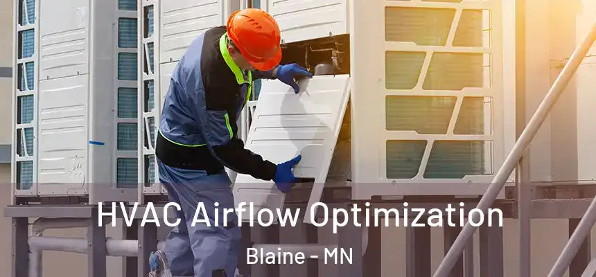  HVAC Airflow Optimization Blaine - MN
