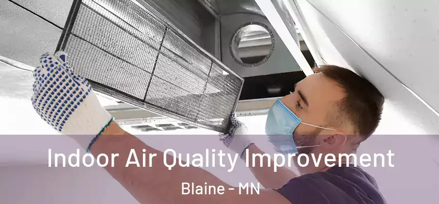 Indoor Air Quality Improvement Blaine - MN